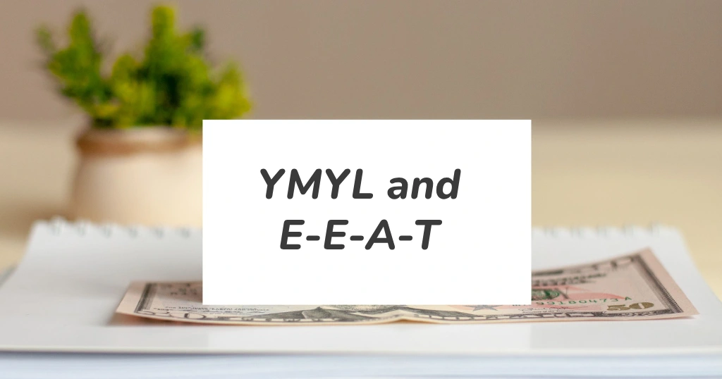 Understand YMYL and E-E-A-T