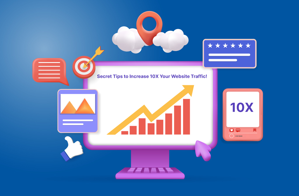 secret tips to increase 10X your website traffic