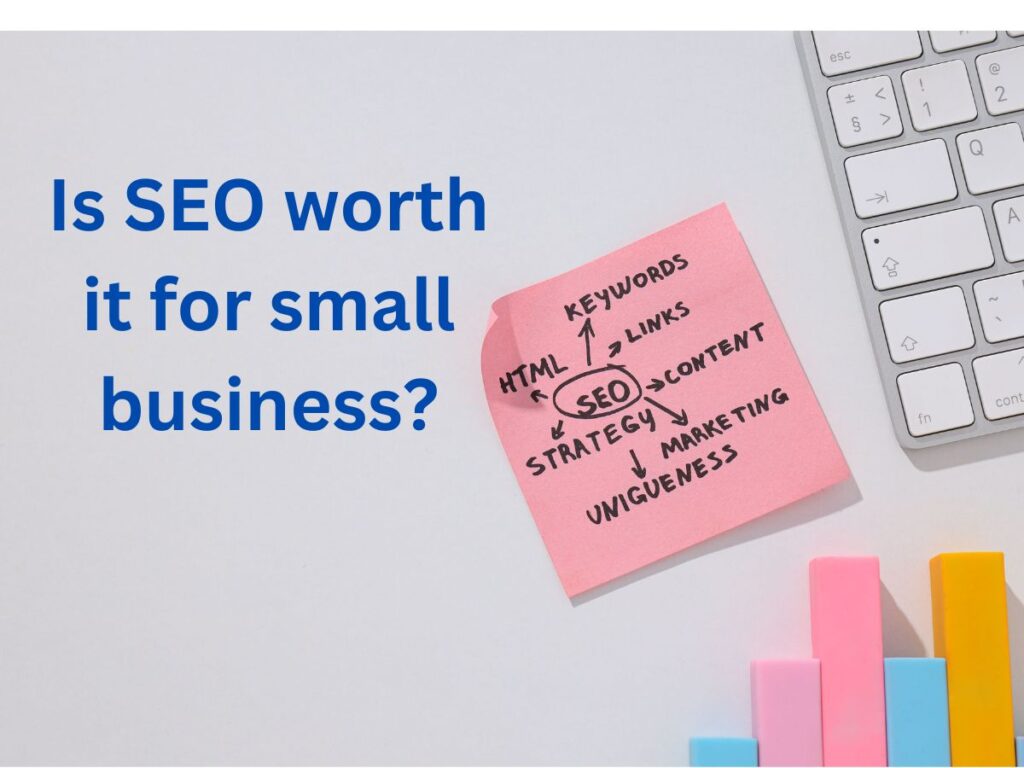 Is SEO worth it for small business